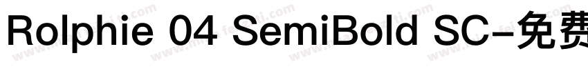 Rolphie 04 SemiBold SC字体转换